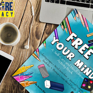 Free Your Mind - A Self-Care and Mindfulness Activity Book
